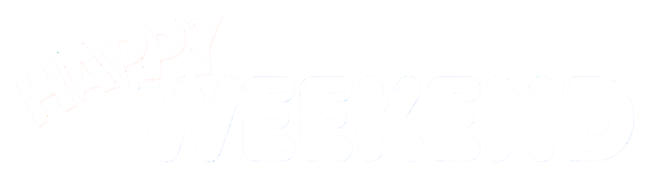 Happy Weekend